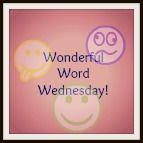 Wonderful Words Wednesday! photo WonderfulWordsWednesday.jpg